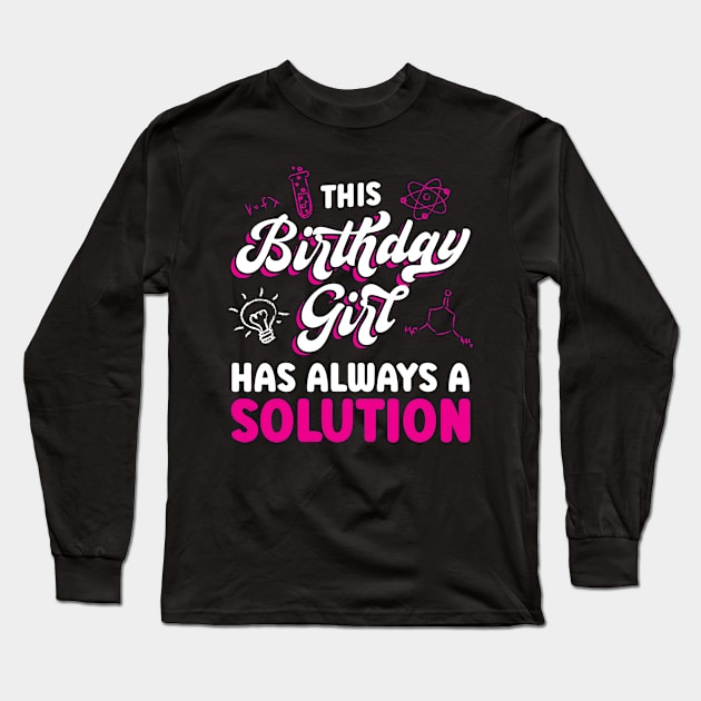 This Birthday Girl Has Always A Solution Long Sleeve T-Shirt by Peco-Designs